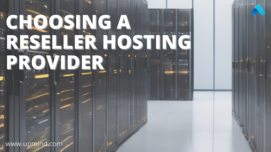 Choosing a Reseller Hosting Provider